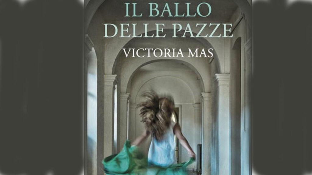 Il ballo delle pazze - Victoria Mas 