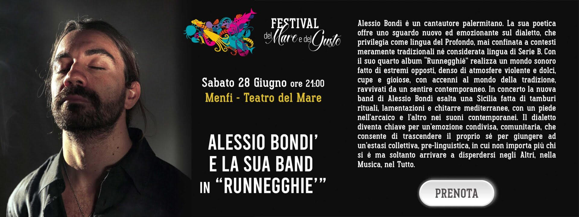 Cantautore palermitano, la poetica di Alessio Bondì offre uno sguardo nuovo ed emozionante sul dialetto,...